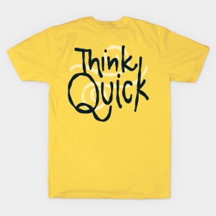 Think quick fast T-Shirt